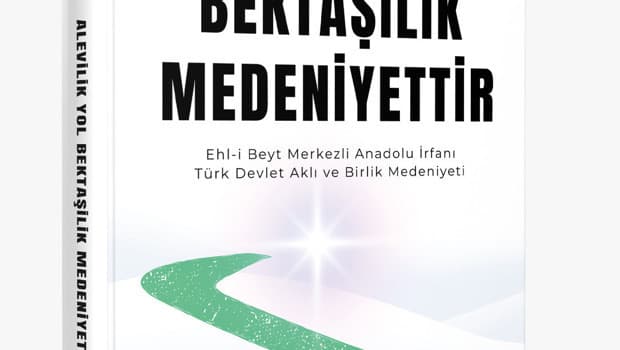 Alevîlik Yol, Bektaşîlik Medeniyettir